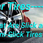 Car Tires What Are Slick and Semi Slick Tires