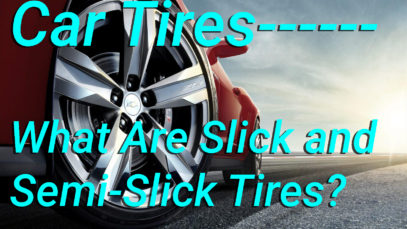 Car Tires What Are Slick and Semi Slick Tires