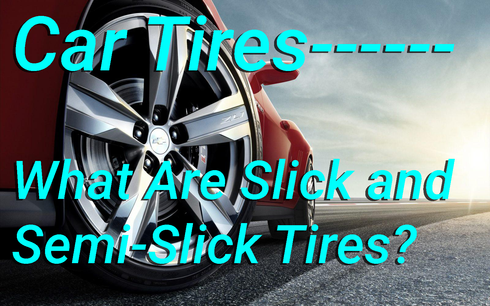 Car Tires What Are Slick and Semi Slick Tires