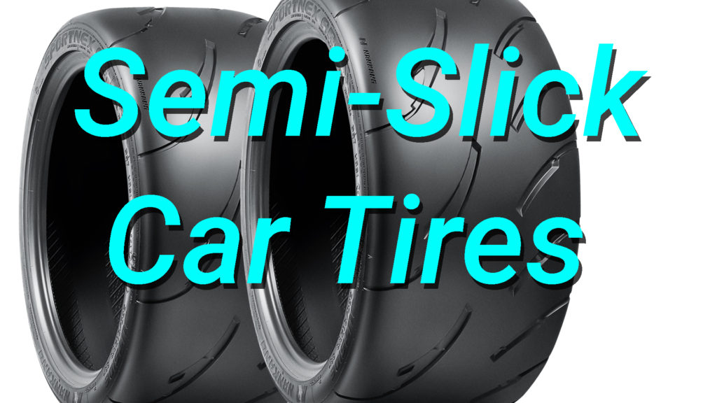 Semi Slick Car Tires