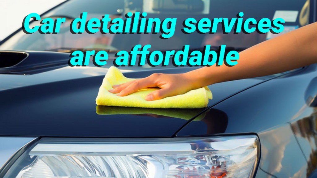Car detailing services are affordable