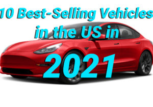 10 Best Selling Vehicles in the US in 2021