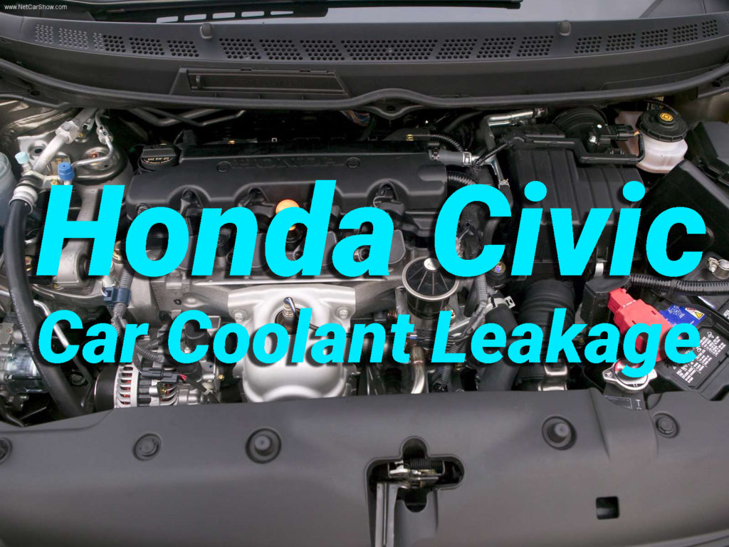 Honda Civic Car Coolant Leakage