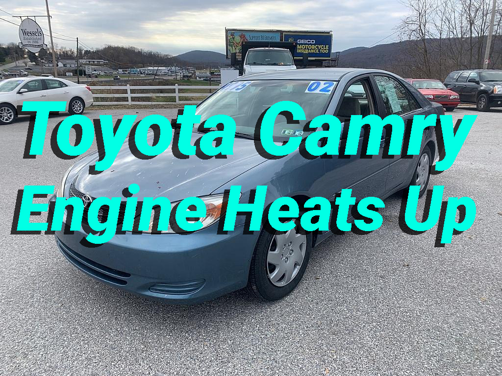 What Not To Do If the Engine Heats Up Toyota Camry