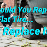 Should You Repair a Flat Tire or Replace It