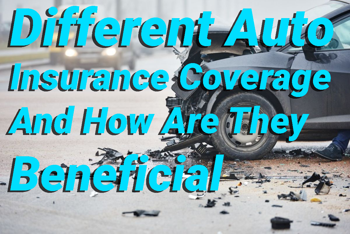 Different Auto Insurance Coverage And How Are They Beneficial