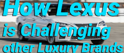 How Lexus is Challenging other Luxury Brands