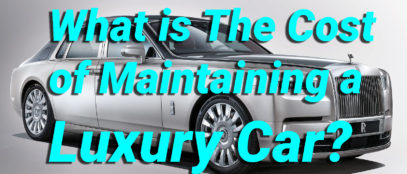 What is The Cost of Maintaining a Luxury Car