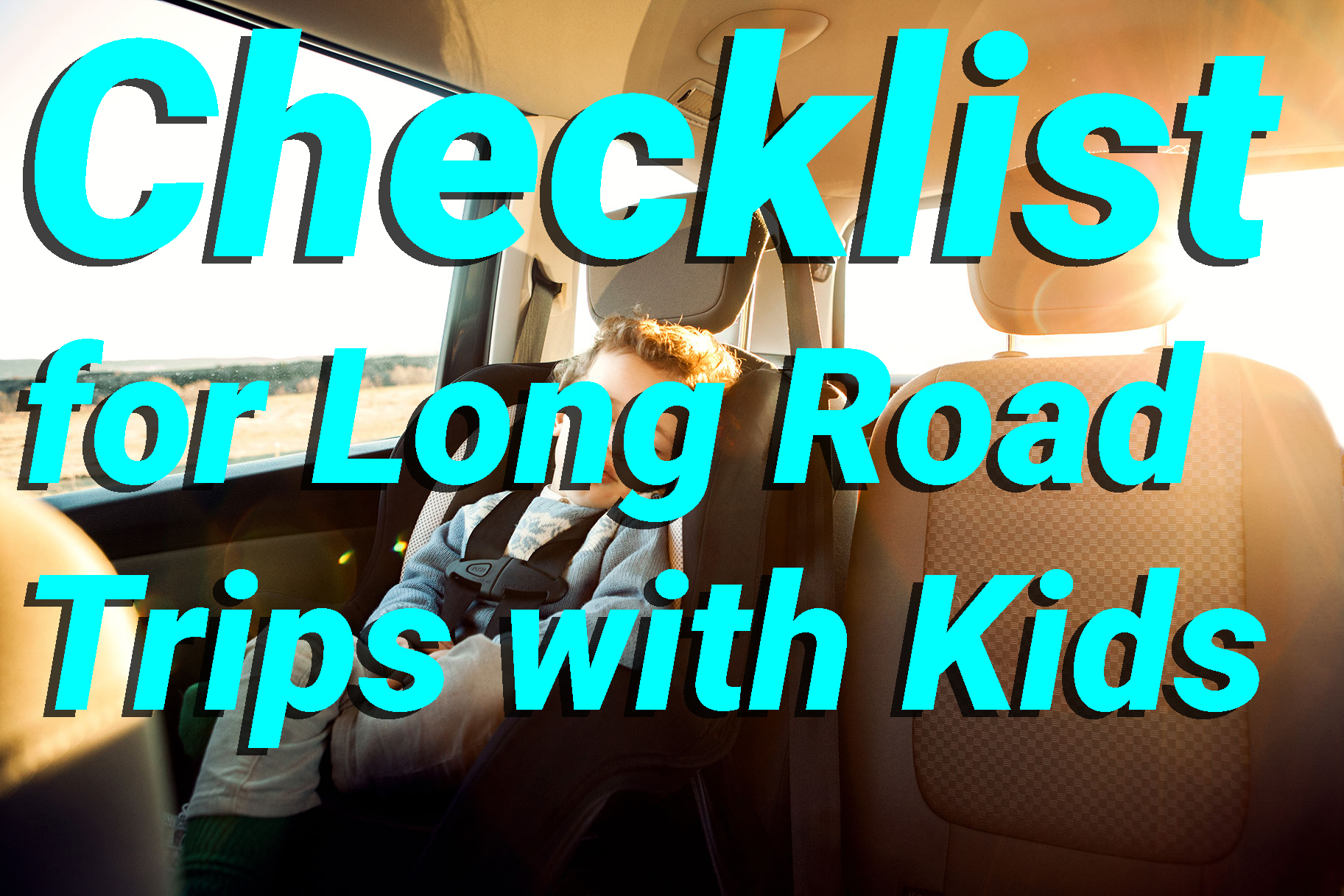 Checklist for Long Road Trips with Kids